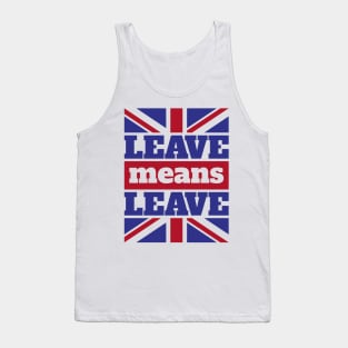 Leave Means Leave Tank Top